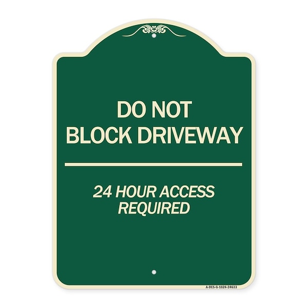 Do Not Block Driveway 24 Hour Access Required Heavy-Gauge Aluminum Sign, 24" H, G-1824-24633
